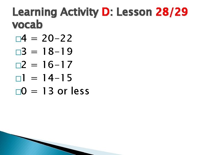 Learning Activity D: Lesson 28/29 vocab � 4 � 3 � 2 � 1