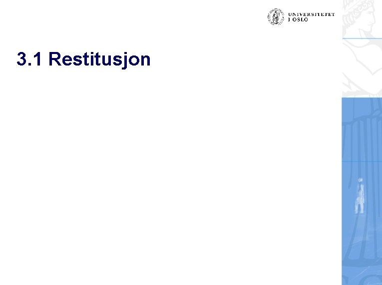 3. 1 Restitusjon 