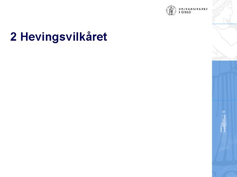 2 Hevingsvilkåret 