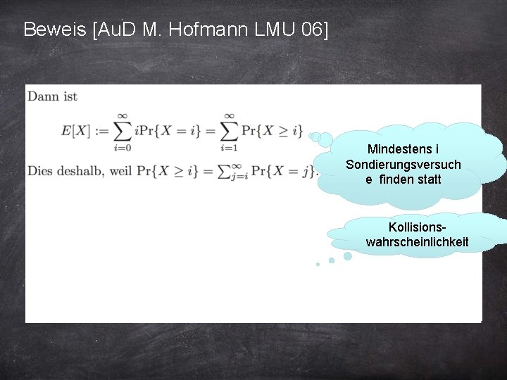 Beweis [Au. D M. Hofmann LMU 06] Mindestens i Sondierungsversuch e finden statt Pr{“Mindestens