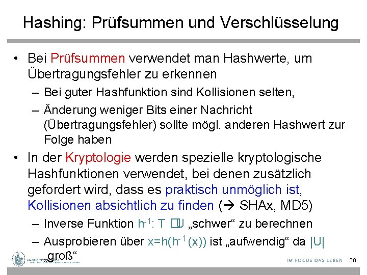 Hashing: Prüfsummen und Verschlüsselung • Bei Prüfsummen verwendet man Hashwerte, um Übertragungsfehler zu erkennen