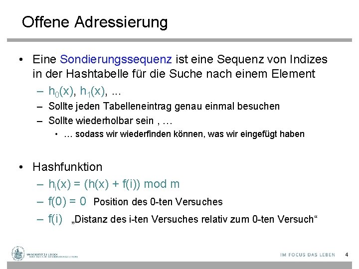 Offene Adressierung • Eine Sondierungssequenz ist eine Sequenz von Indizes in der Hashtabelle für