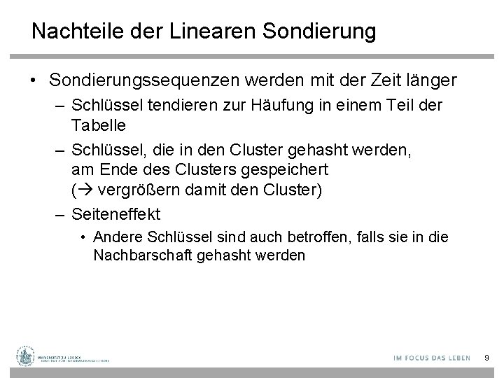 Nachteile der Linearen Sondierung • Sondierungssequenzen werden mit der Zeit länger – Schlüssel tendieren