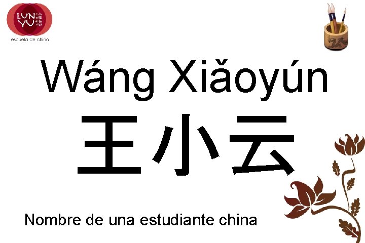Wáng Xiǎoyún 王小云 Nombre de una estudiante china 