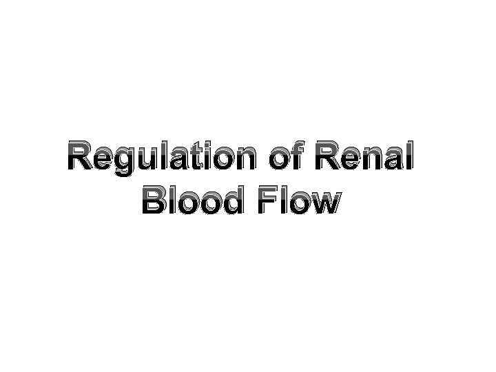 Regulation of Renal Blood Flow 