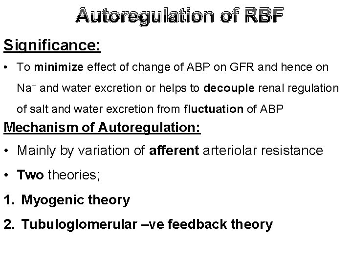 Autoregulation of RBF Significance: • To minimize effect of change of ABP on GFR