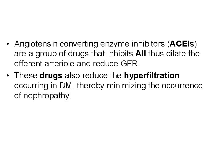  • Angiotensin converting enzyme inhibitors (ACEIs) are a group of drugs that inhibits