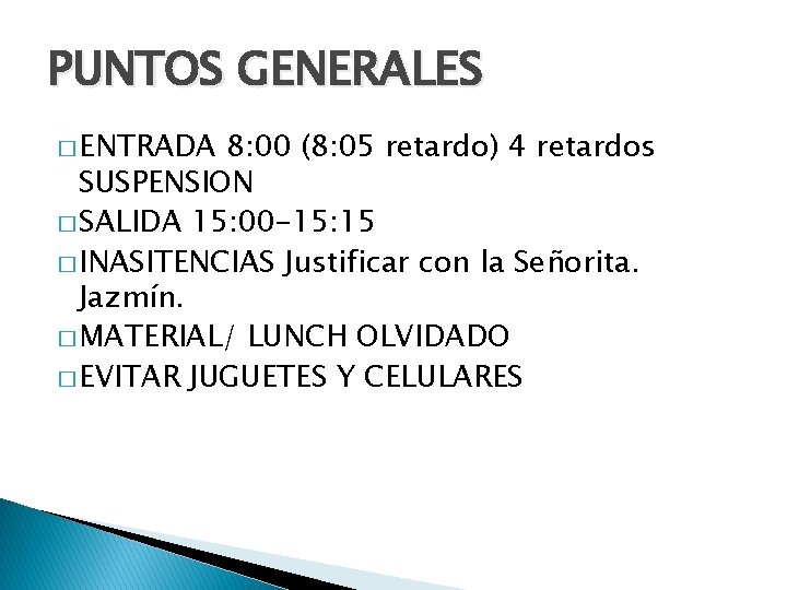 PUNTOS GENERALES � ENTRADA 8: 00 (8: 05 retardo) 4 retardos SUSPENSION � SALIDA