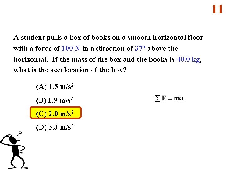 11 A student pulls a box of books on a smooth horizontal floor with