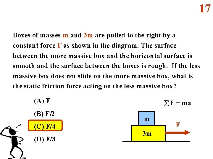 17 Boxes of masses m and 3 m are pulled to the right by