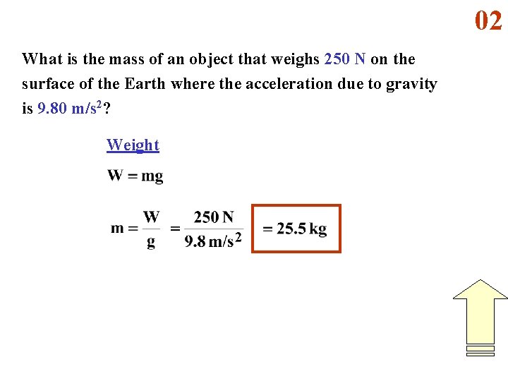 02 What is the mass of an object that weighs 250 N on the