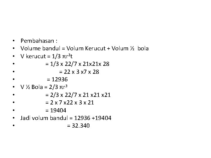  • • • Pembahasan : Volume bandul = Volum Kerucut + Volum ½