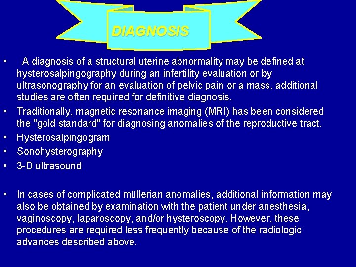 DIAGNOSIS • A diagnosis of a structural uterine abnormality may be defined at hysterosalpingography