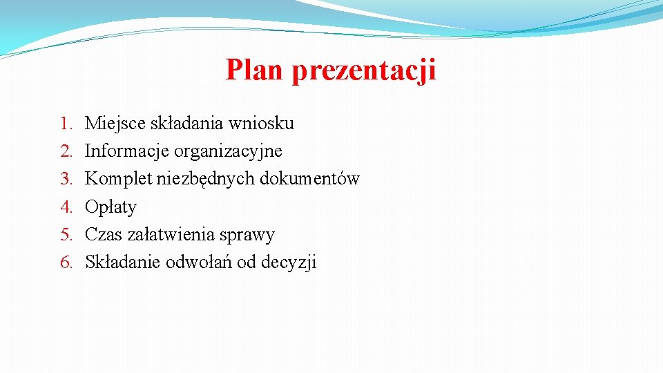 Plan prezentacji 1. 2. 3. 4. 5. 6. Miejsce składania wniosku Informacje organizacyjne Komplet