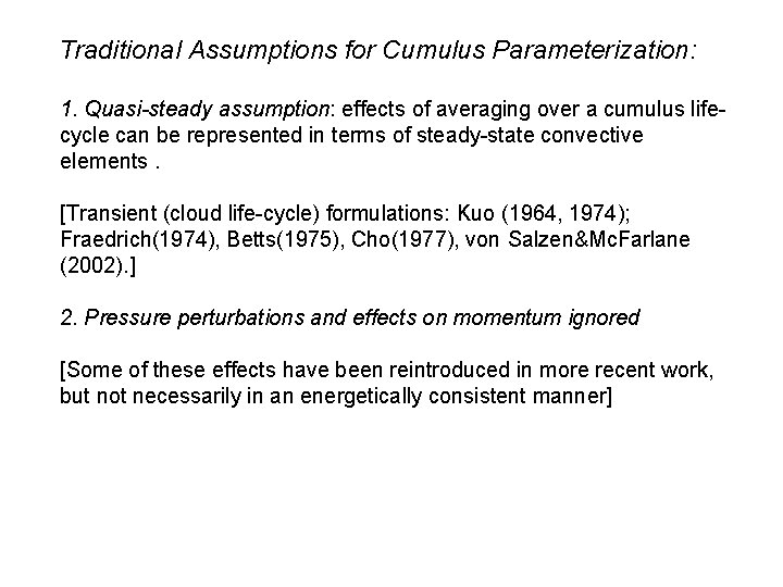Traditional Assumptions for Cumulus Parameterization: 1. Quasi-steady assumption: effects of averaging over a cumulus