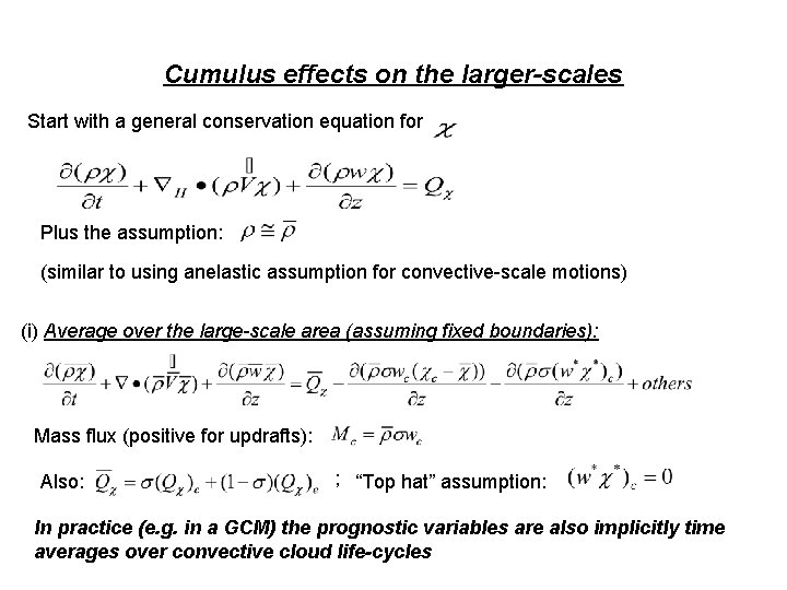 Cumulus effects on the larger-scales Start with a general conservation equation for Plus the