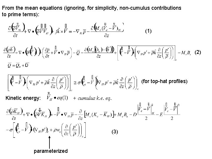 From the mean equations (ignoring, for simplicity, non-cumulus contributions to prime terms): (1) (2)