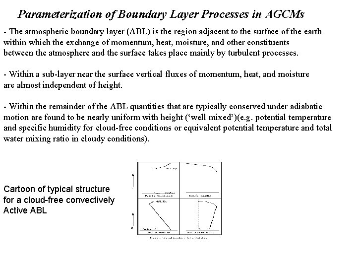 Parameterization of Boundary Layer Processes in AGCMs - The atmospheric boundary layer (ABL) is