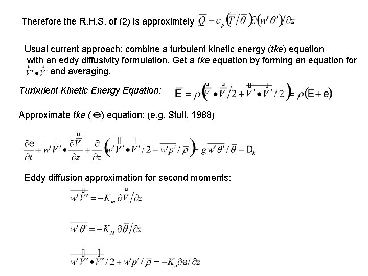 Therefore the R. H. S. of (2) is approximtely Usual current approach: combine a