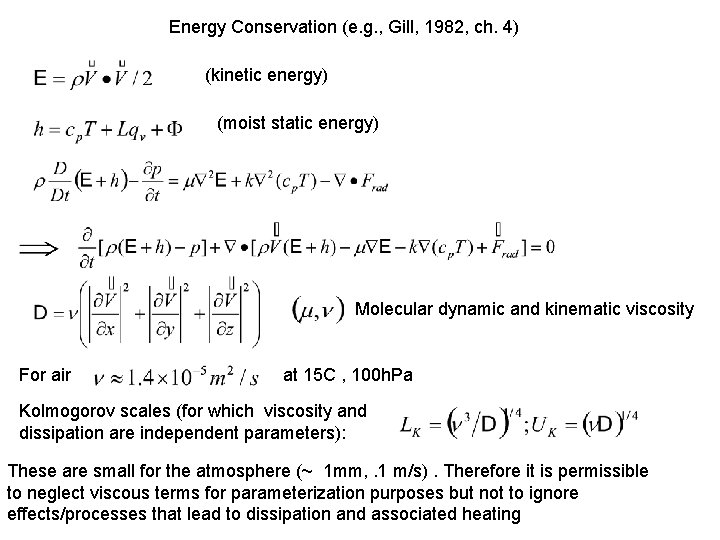 Energy Conservation (e. g. , Gill, 1982, ch. 4) (kinetic energy) (moist static energy)