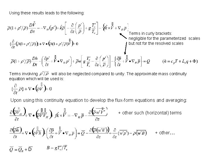 Using these results leads to the following: Terms in curly brackets: negligible for the