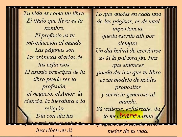 Tu vida es como un libro. El título que lleva es tu nombre. El