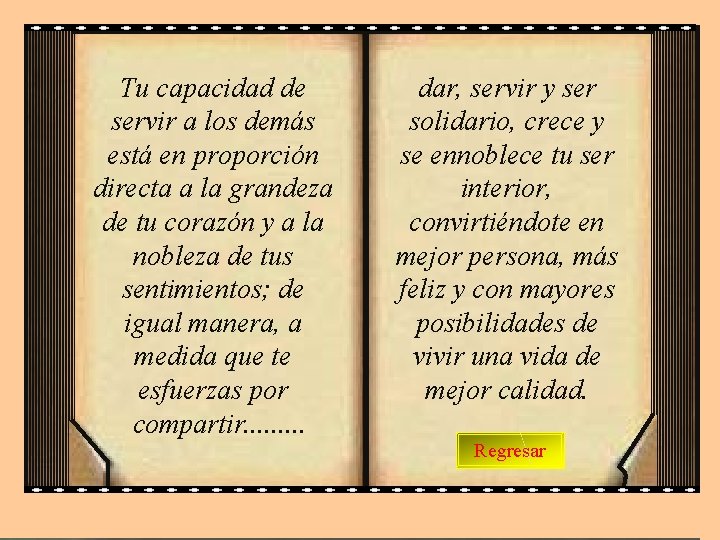 Tu capacidad de servir a los demás está en proporción directa a la grandeza
