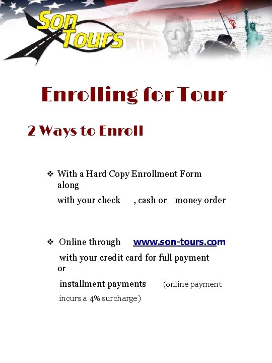 Enrolling for Tour 2 Ways to Enroll ❖ With a Hard Copy Enrollment Form
