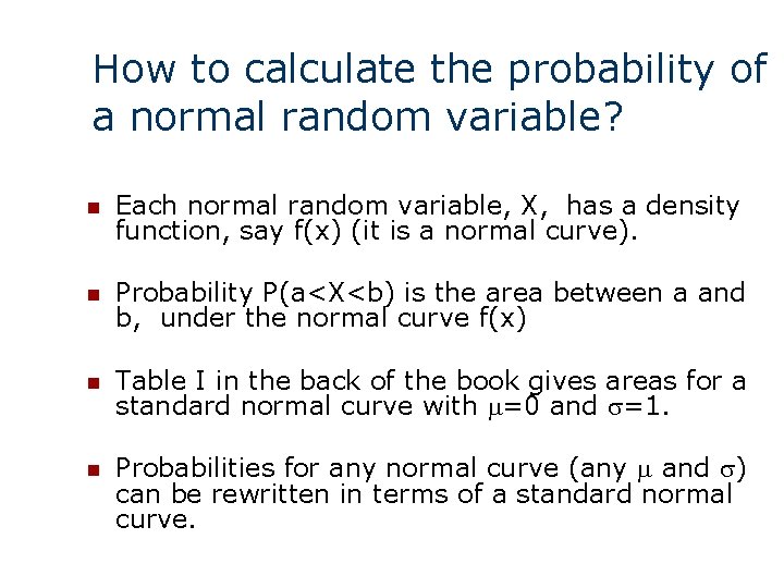 How to calculate the probability of a normal random variable? n Each normal random