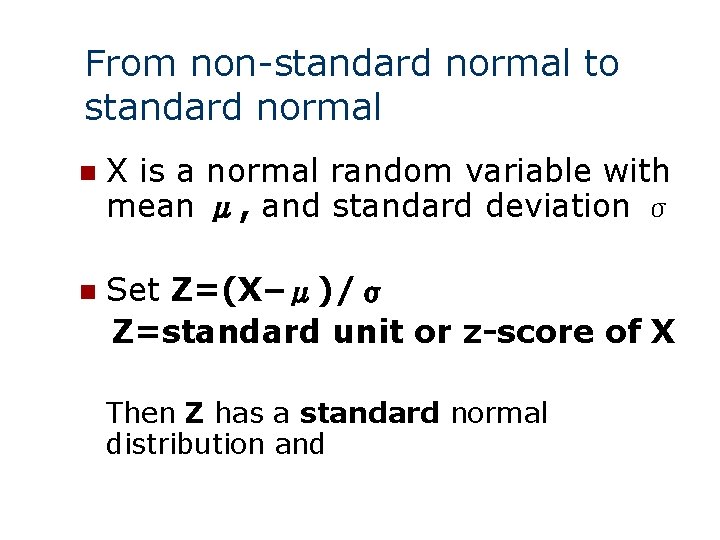 From non-standard normal to standard normal n X is a normal random variable with