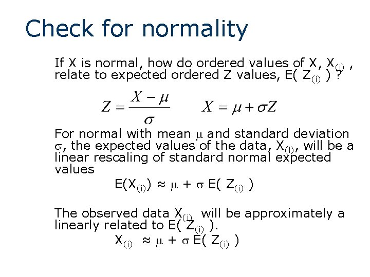 Check for normality If X is normal, how do ordered values of X, X(i)