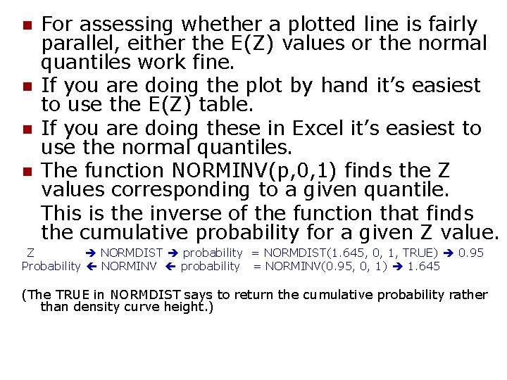 n n For assessing whether a plotted line is fairly parallel, either the E(Z)