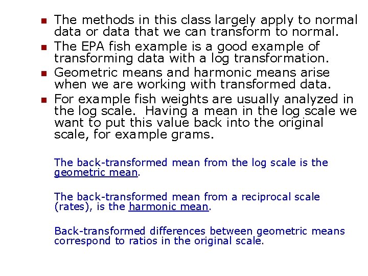 n n The methods in this class largely apply to normal data or data