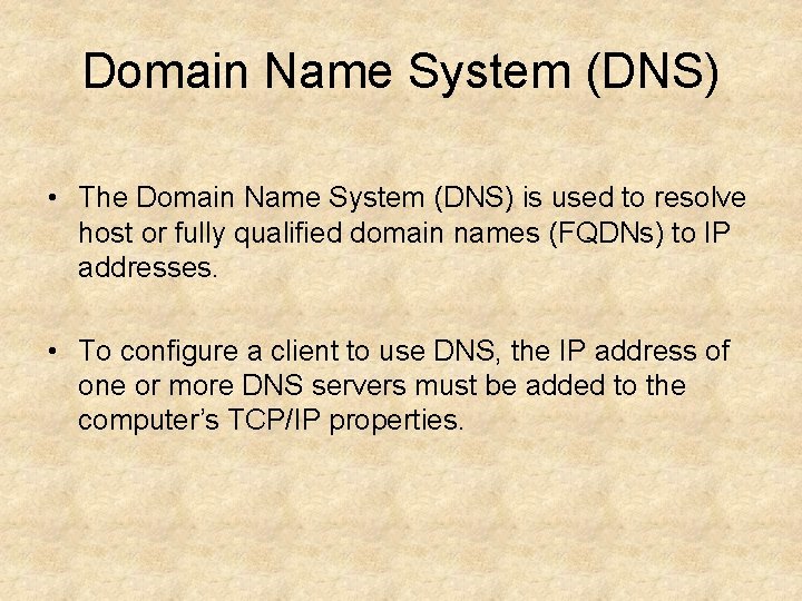 Domain Name System (DNS) • The Domain Name System (DNS) is used to resolve