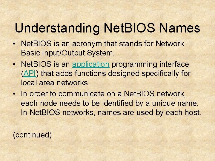 Understanding Net. BIOS Names • Net. BIOS is an acronym that stands for Network