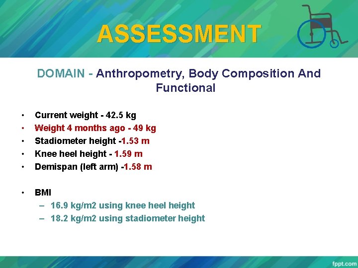 ASSESSMENT DOMAIN - Anthropometry, Body Composition And Functional • • • Current weight -