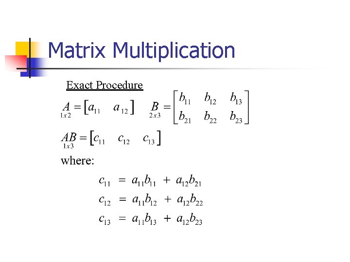 Matrix Multiplication Exact Procedure 