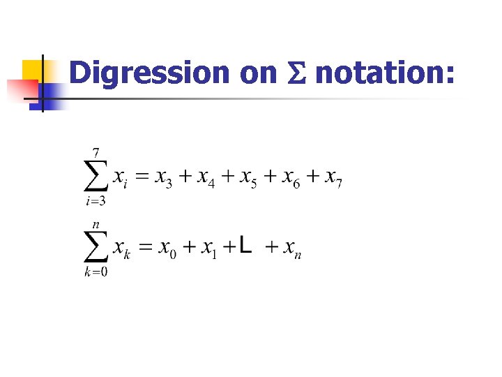 Digression on notation: 