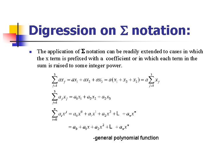 Digression on notation: n The application of notation can be readily extended to cases
