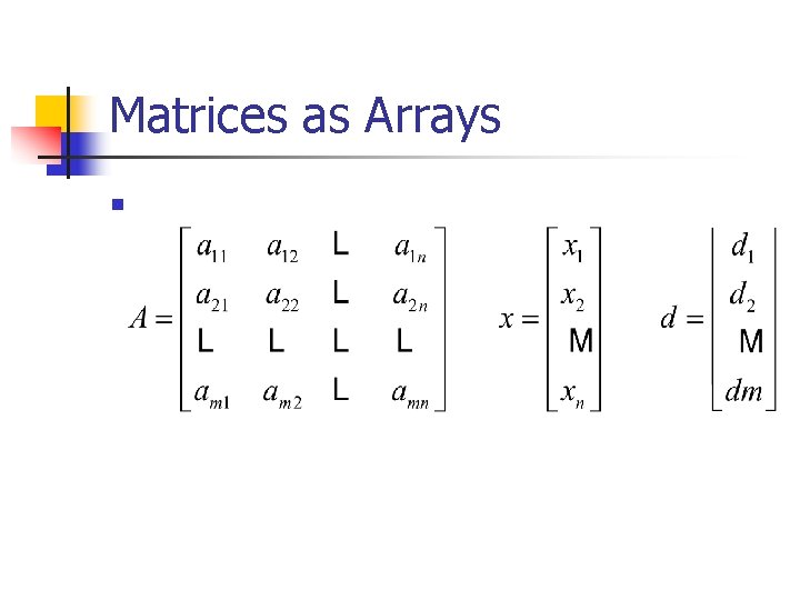 Matrices as Arrays n 