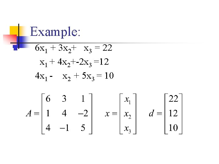 Example: n 6 x 1 + 3 x 2+ x 3 = 22 x