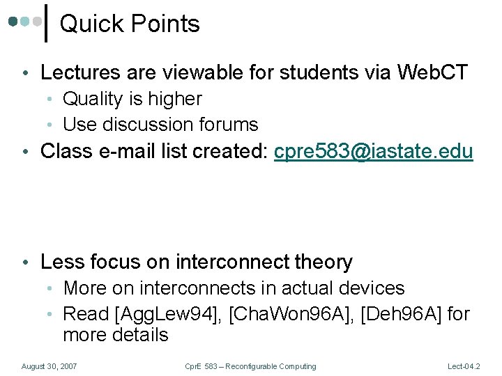 Quick Points • Lectures are viewable for students via Web. CT • Quality is