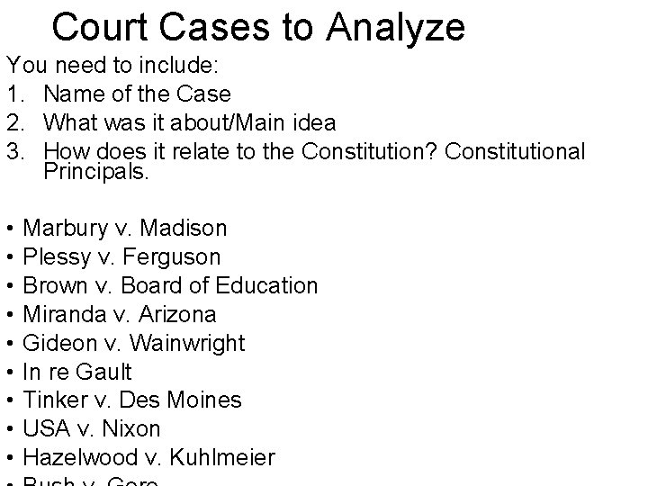 Court Cases to Analyze You need to include: 1. Name of the Case 2.