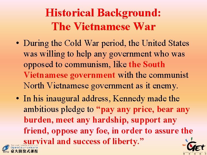 Historical Background: The Vietnamese War • During the Cold War period, the United States