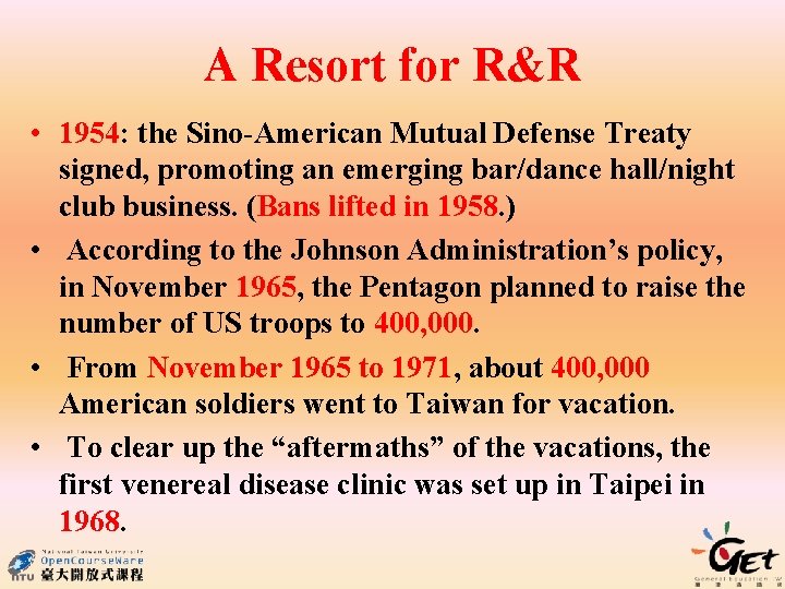 A Resort for R&R • 1954: the Sino-American Mutual Defense Treaty signed, promoting an