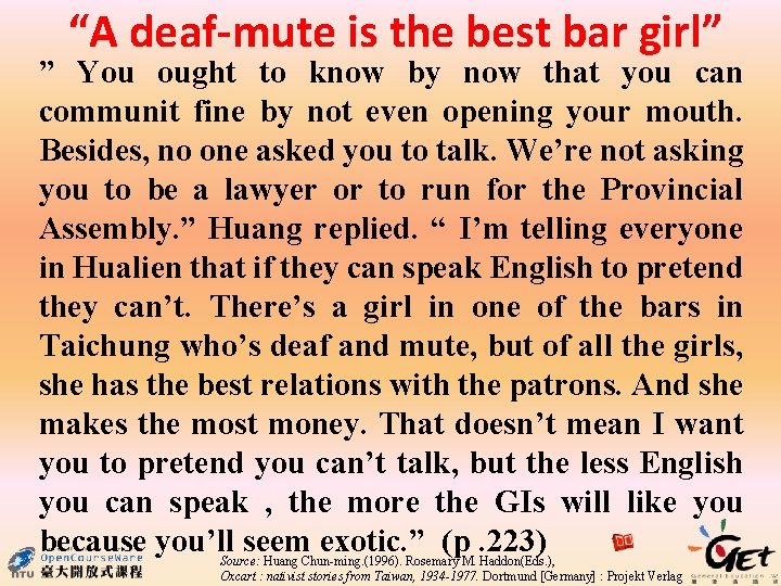 “A deaf-mute is the best bar girl” ” You ought to know by now