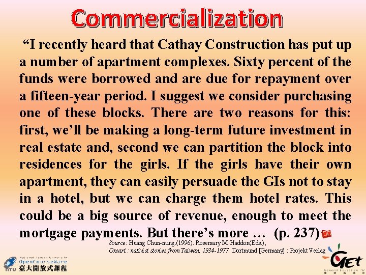 Commercialization “I recently heard that Cathay Construction has put up a number of apartment