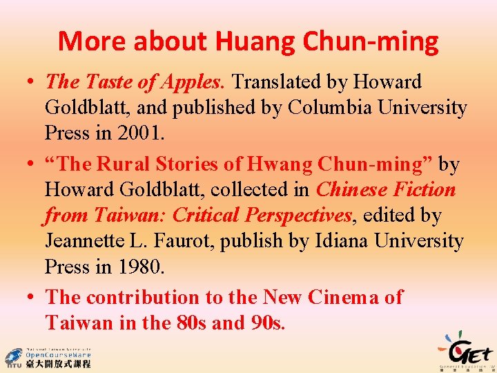 More about Huang Chun-ming • The Taste of Apples. Translated by Howard Goldblatt, and