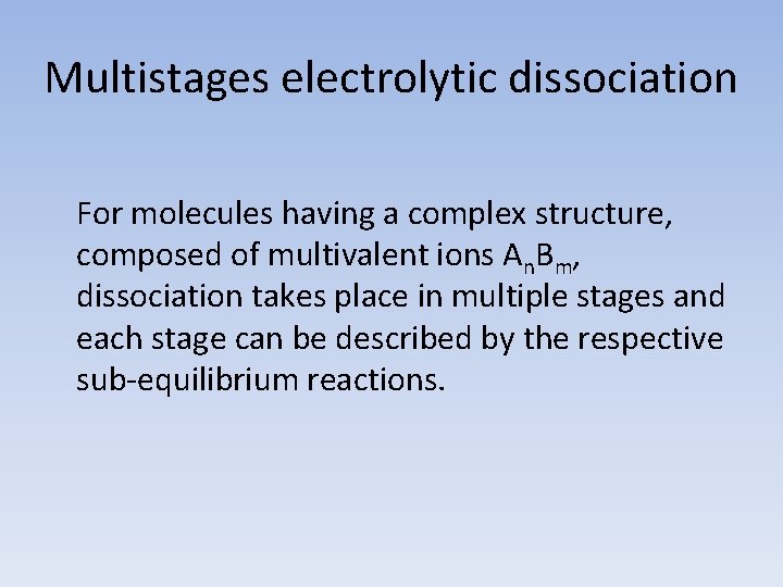 Multistages electrolytic dissociation For molecules having a complex structure, composed of multivalent ions An.