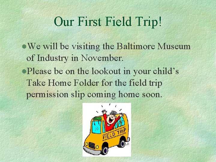 Our First Field Trip! ●We will be visiting the Baltimore Museum of Industry in